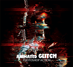 极品PS动作－信号故障(GIF动画/2017新版/含高清视频教程)：Animated Glitch - Photosh